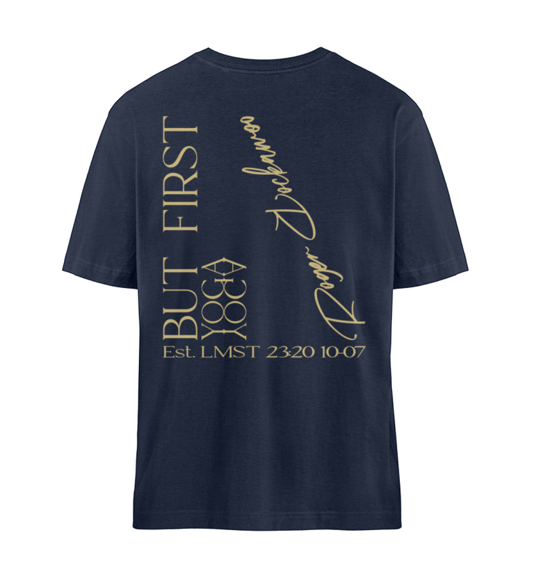 French Navy Blue T-Shirt Unisex für Damen und Herren im Relaxed Fit bedruckt mit dem Design der But First Yoga Kollektion von Roger Rockawoo