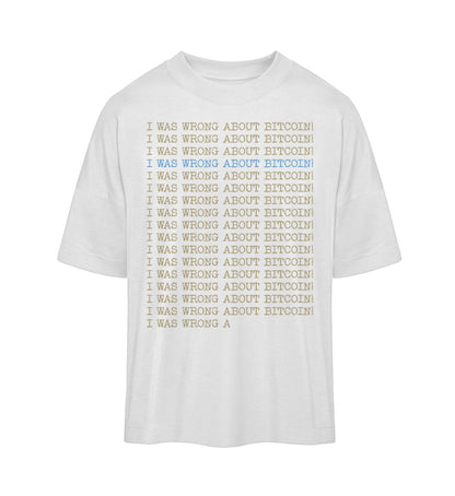 Weißes T-Shirt Unisex Oversize Fit für Frauen und Männer bedruckt mit dem Design der Roger Rockawoo Clothing i was wrong about bitcoin