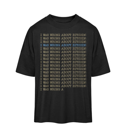 Schwarzes T-Shirt Unisex Oversize Fit für Frauen und Männer bedruckt mit dem Design der Roger Rockawoo Clothing i was wrong about bitcoin