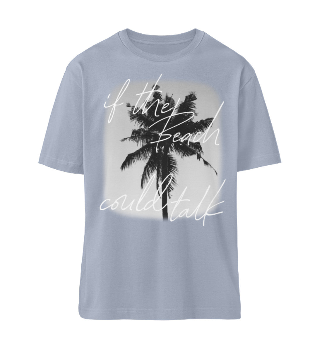 Serene Blue farbiges T-Shirt Unisex Relaxed Fit für Frauen und Männer bedruckt mit dem Design der Roger Rockawoo Kollektion if the beach could talk