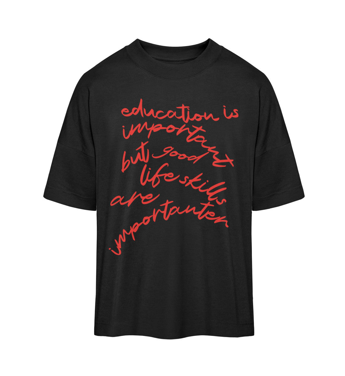 Schwarzes T-Shirt im Unisex Oversize Fit für Frauen und Männer bedruckt mit dem Design der Roger Rockawoo Kollektion education versus life skills