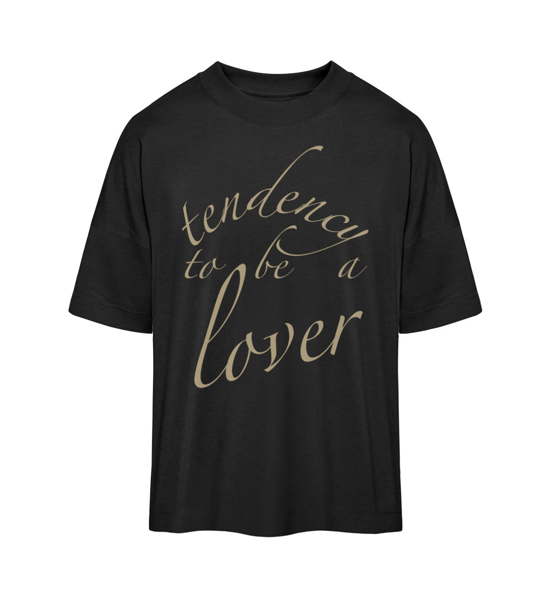 Schwarzes T-Shirt im Unisex Oversize Fit für Frauen und Männer bedruckt mit dem Design der Roger Rockawoo Kollektion Tendency to be a Lover