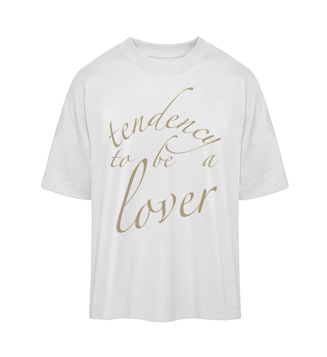 Weißes T-Shirt im Unisex Oversize Fit für Frauen und Männer bedruckt mit dem Design der Roger Rockawoo Kollektion Tendency to be a Lover