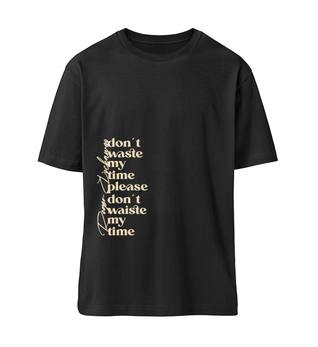 Schwarzes T-Shirt Unisex Relaxed Fit für Frauen und Männer bedruckt mit dem Design der Roger Rockawoo Kollektion please do not waste my time