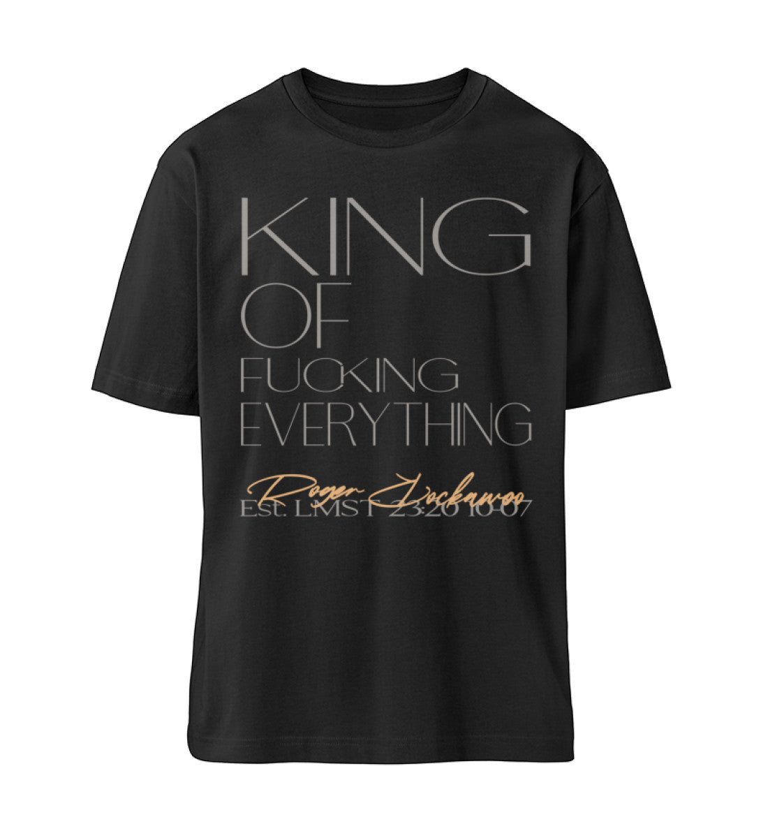 Schwarzes T-Shirt Unisex Relaxed Fit für Frauen und Männer bedruckt mit dem Design der Roger Rockawoo Kollektion king of everything