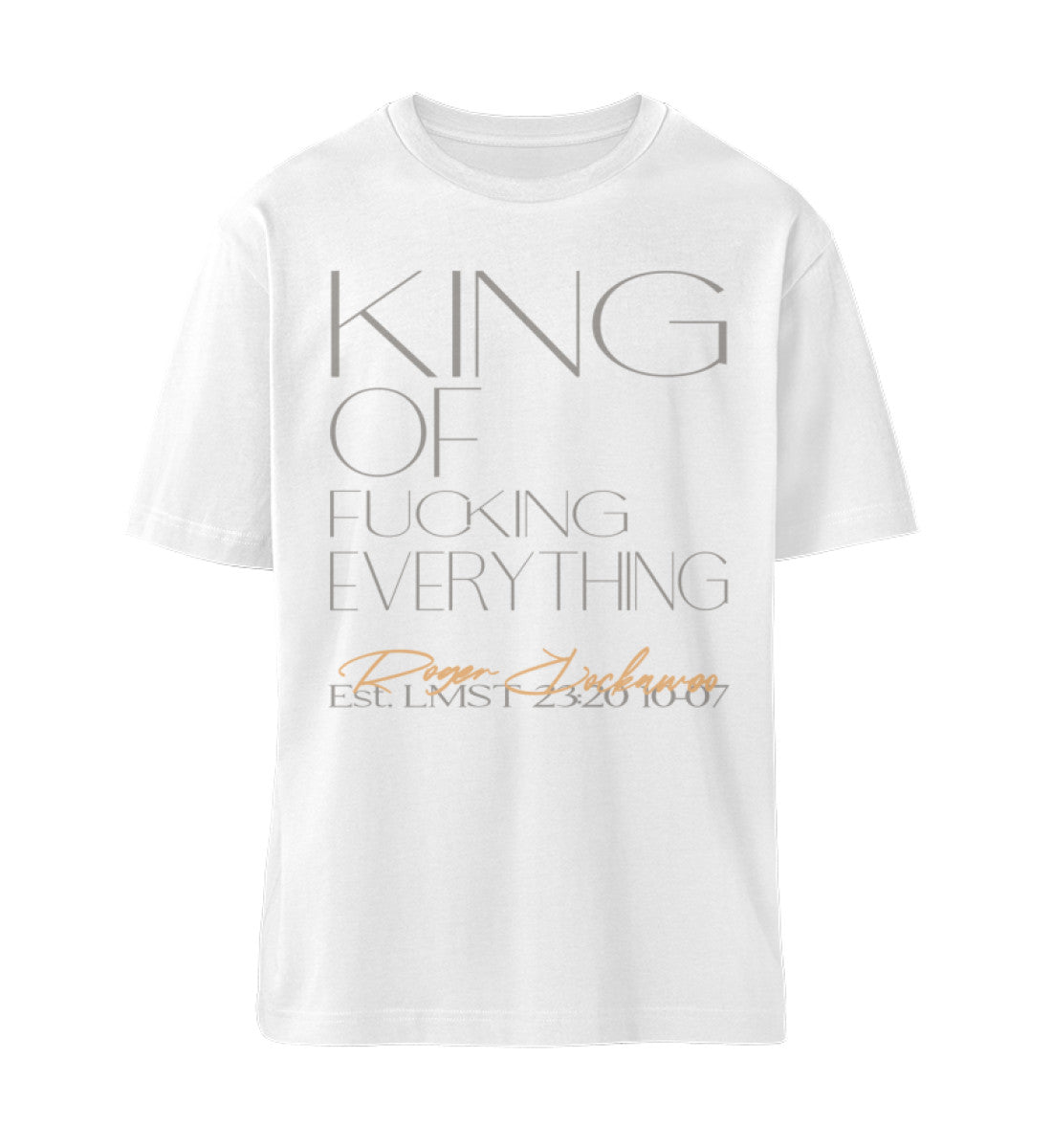 Weißes T-Shirt Unisex Relaxed Fit für Frauen und Männer bedruckt mit dem Design der Roger Rockawoo Kollektion king of everything