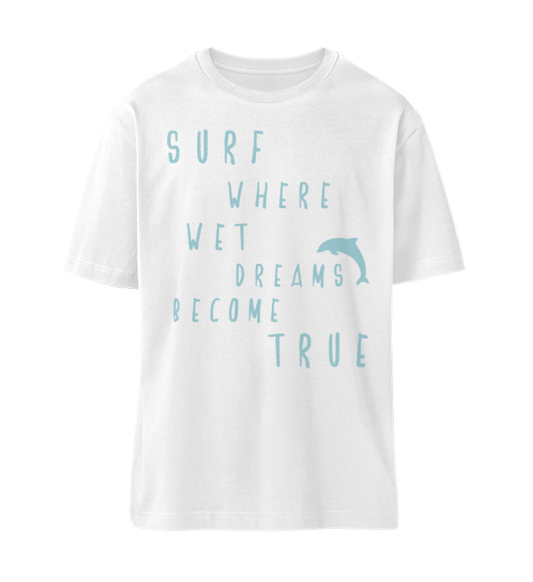 Weißes T-Shirt Unisex Relaxed Fit für Damen und Herren bedruckt mit dem Design der Roger Rockawoo Kollektion Surf where wet dreams become true