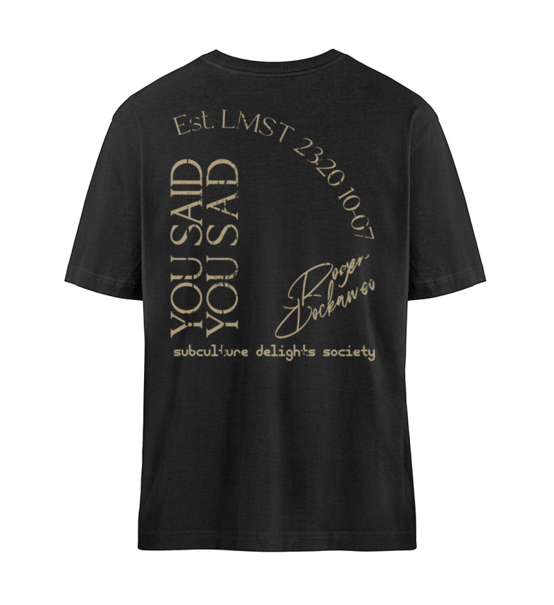 Schwarzes T-Shirt Unisex Relaxed Fit für Frauen und Männer bedruckt mit dem Design der Roger Rockawoo Clothing Kollektion you said you sad