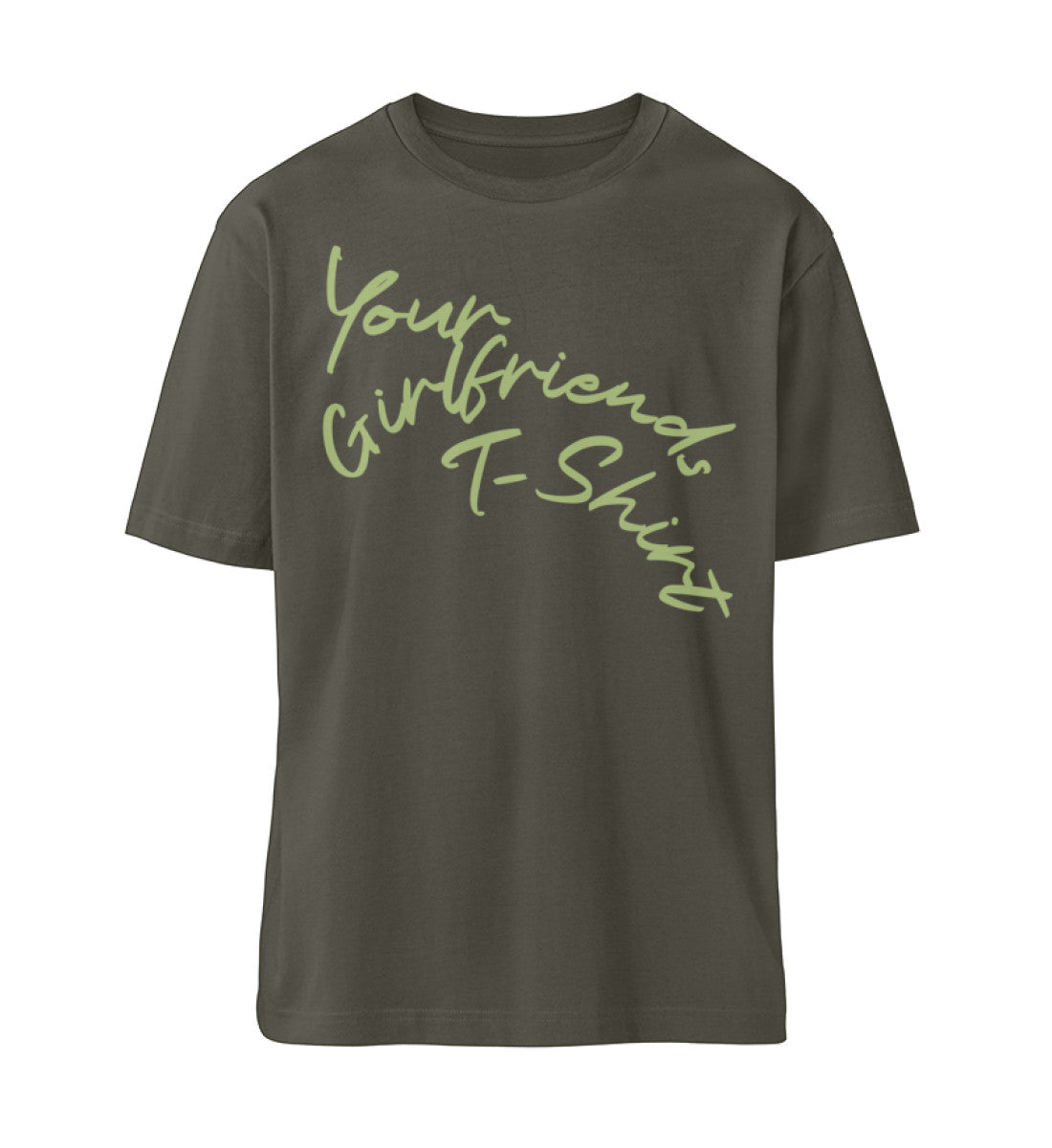 Khaki T-Shirt Unisex für Damen und Herren in bedruckt mit dem Design der Roger Rockawoo Kollektion Your Girlfriends T-Shirt