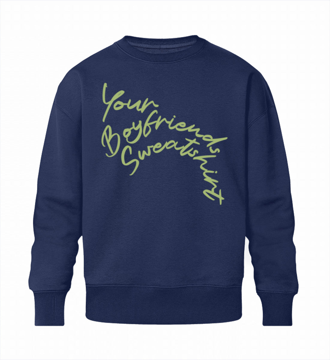 French Navy Blue Sweatshirt Unisex für Frauen und Männer bedruckt mit dem Design der Roger Rockawoo Kollektion Your Boyfriends Sweatshirt