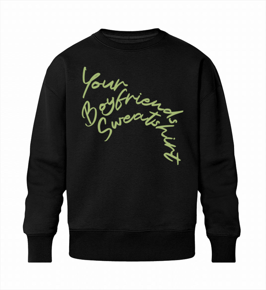 Schwarzes Sweatshirt Unisex für Frauen und Männer bedruckt mit dem Design der Roger Rockawoo Kollektion Your Boyfriends Sweatshirt