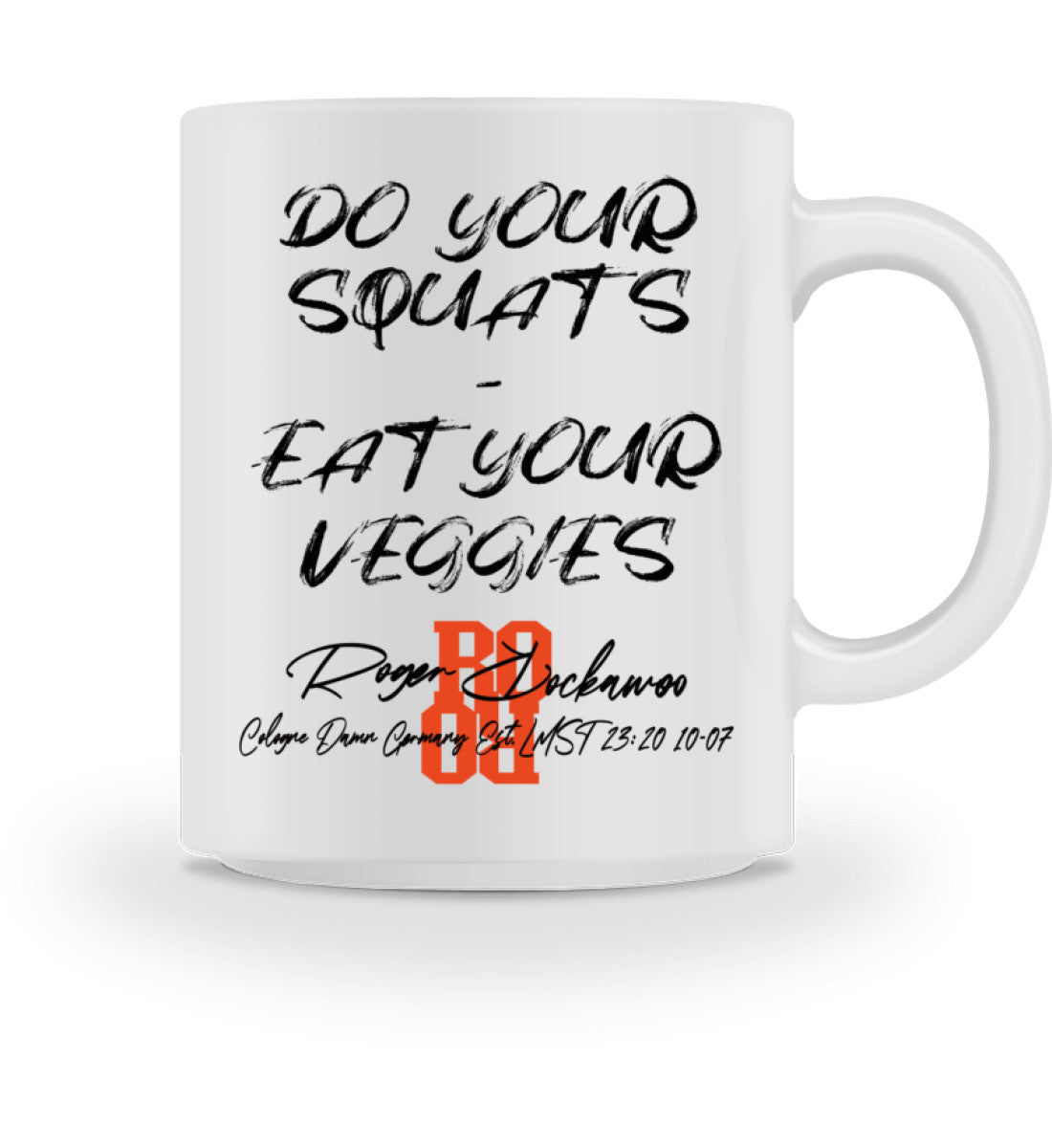 Weiße Tasse bedruckt mit dem Design der Do your Squats eat your Veggies Kollektion von Roger Rockawoo