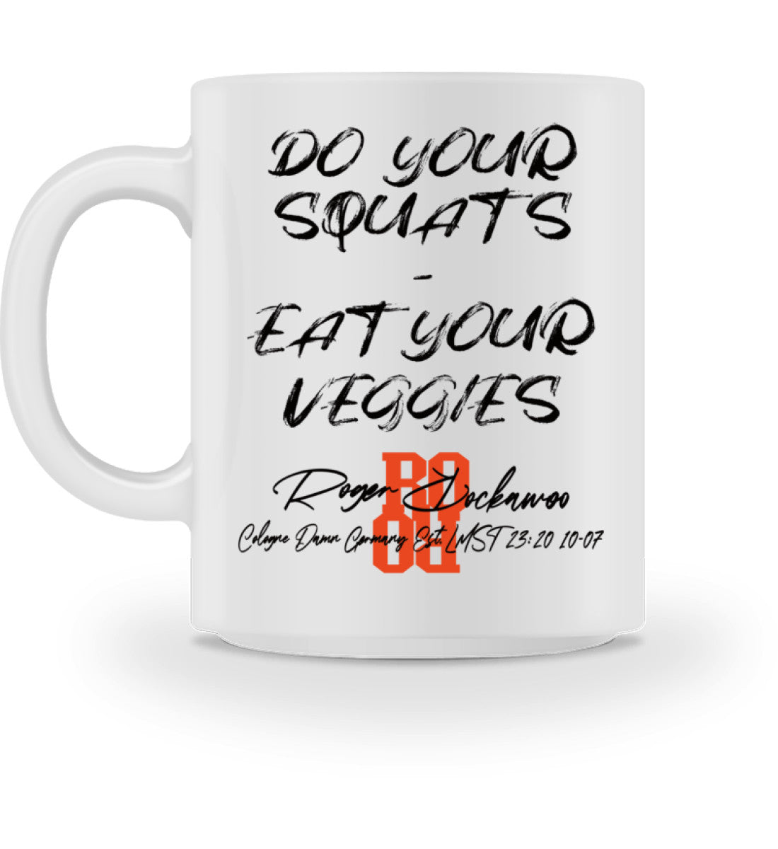 Weiße Tasse bedruckt mit dem Design der Do your Squats eat your Veggies Kollektion von Roger Rockawoo