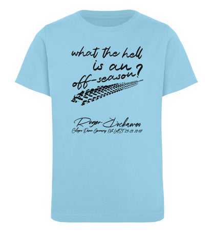 Hellblaues Kinder T-Shirt für Mädchen und Jungen bedruckt mit dem Design der Roger Rockawoo Kollektion Mountainbike what the hell is an off season