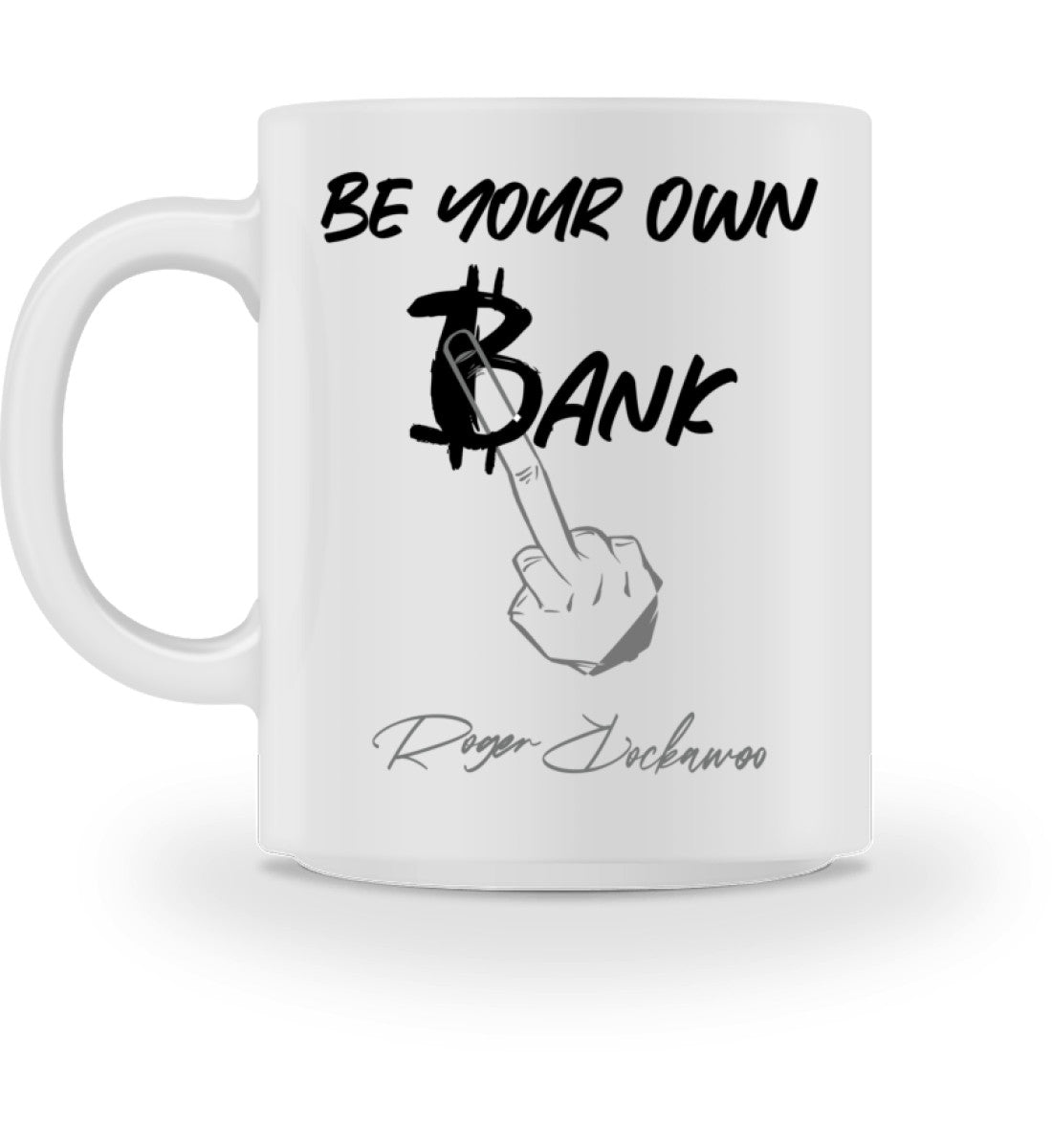 Kaffeetasse oder Teetasse aus Keramik bedruckt mit dem Design der Roger Rockawoo Kollektion Bitcoin be your own bank