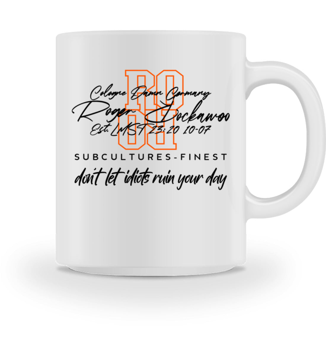 Tasse aus Keramik bedruckt mit dem Design der dont let idiots ruin your day Edition im Roger Rockawoo Clothing Webshop Farbe Weiss