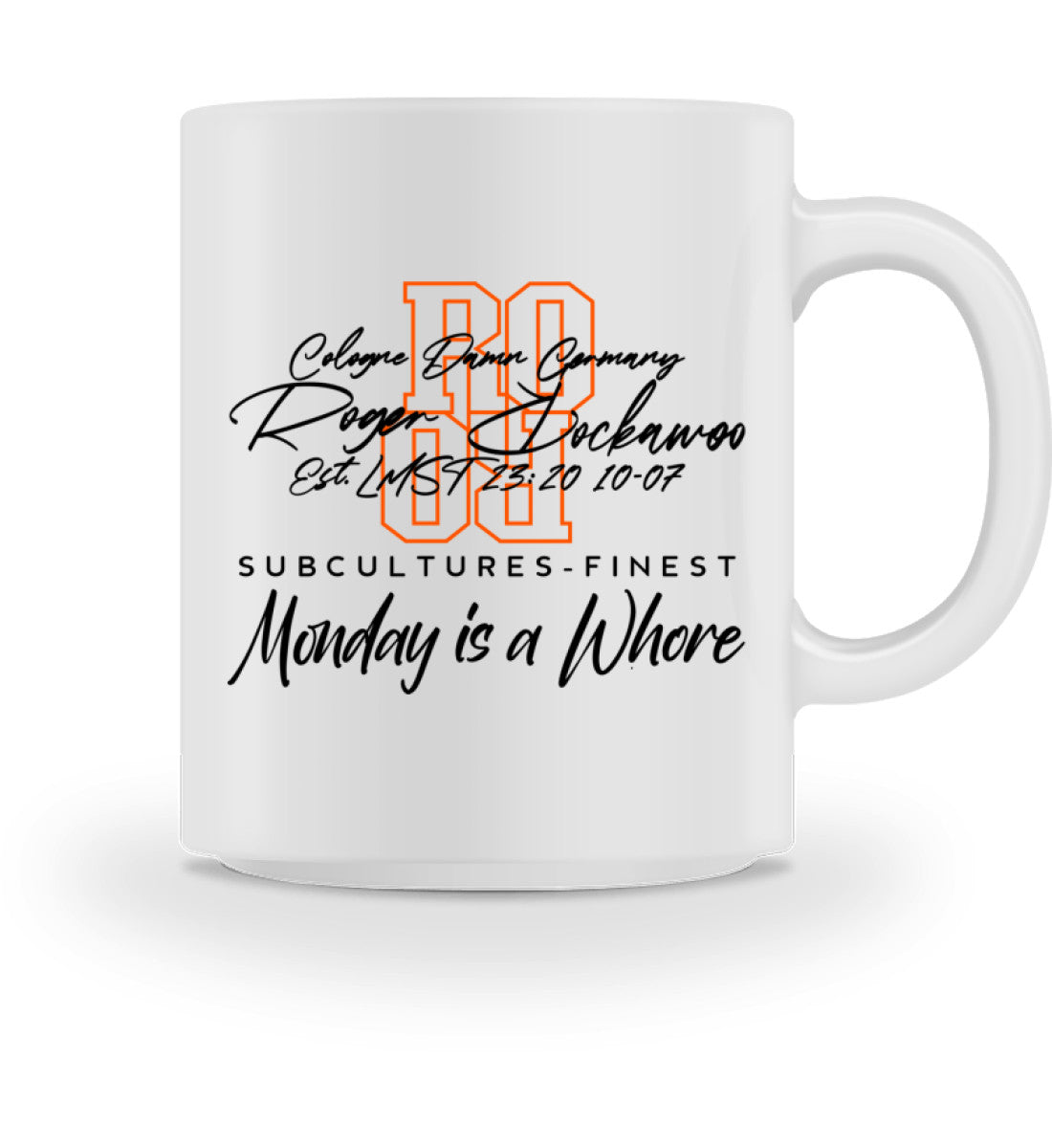 Tasse aus Keramik bedruckt mit dem Design der Monday is a Whore Edition im Roger Rockawoo Clothing Webshop Farbe weiss