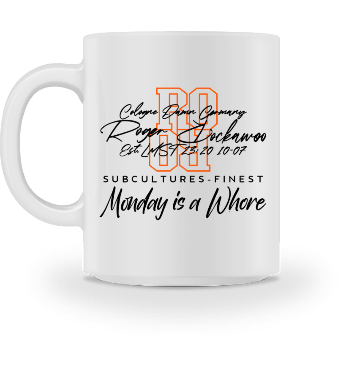 Tasse aus Keramik bedruckt mit dem Design der Monday is a Whore Edition im Roger Rockawoo Clothing Webshop Farbe weiss